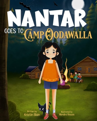 Nantar Goes to Camp Oodawalla A Girl's Adventure Teaching Perseverance, Courage, and Independence