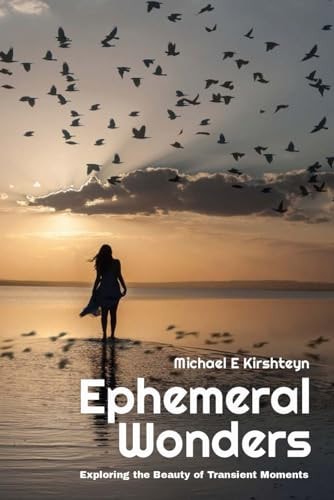 Ephemeral Wonders Exploring the Beauty of Transient Moments