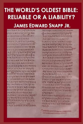 The World's Oldest Bible Reliable Or a Liability?
