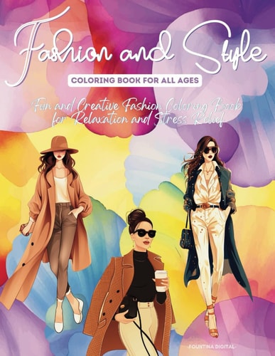Fashion and Style Coloring Book For All Ages Fun and Creative Fashion Coloring Book for Relaxation and Stress Relief