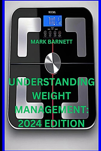 Understanding Weight Management 2024 Edition