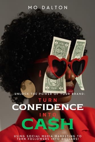 Unlock The Power of Your Brand Turning Confidence Into Cash
