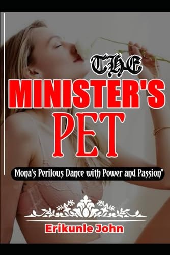 The Minister's Pet Mona's Perilous Dance with Power and Passion"