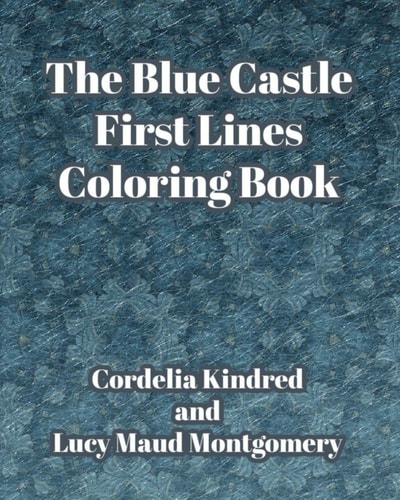 The Blue Castle First Lines Coloring Book