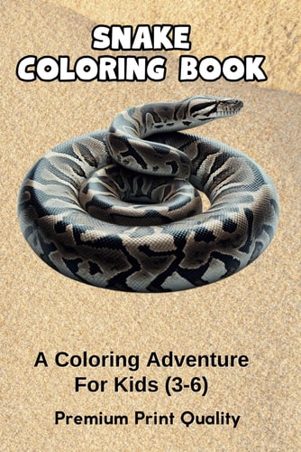 Sensational Snakes A Coloring Adventure for Kids: Discover the Fascination of Snakes Through Coloring