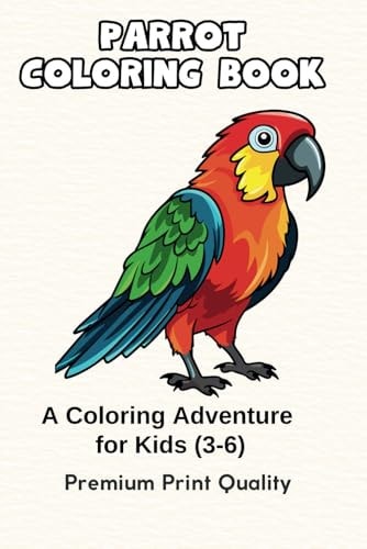 Playful Parrots A Coloring Adventure for Kids: Explore the Rainforest with Adorable Parrot Illustrations