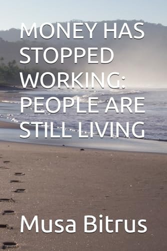 Money Has Stopped Working People Are Still Living