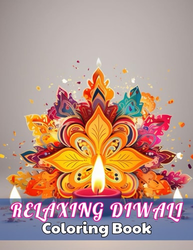 Relaxing Diwali Coloring Book for Adult High Quality +100 Beautiful Desings for All Ages, A Lot of Fun