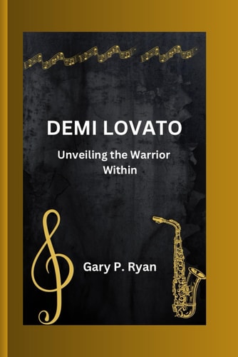 Demi Lovato Unveiling the Warrior Within