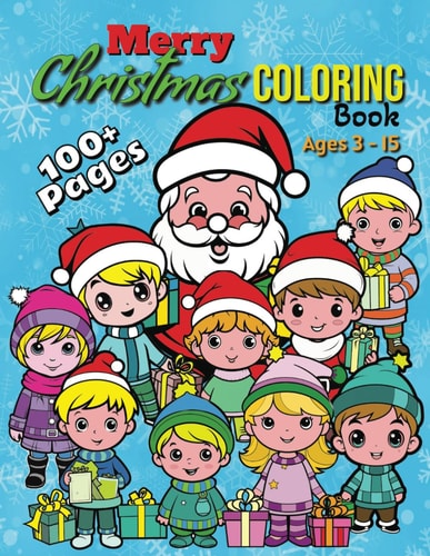 Merry Christmas Coloring Book Gift for Children To Boost Imagination, Creativity, and Help Relaxation: 100 Plus Big and Fun Designs, Simple & Easy Christmas Scenes Coloring Book: 8.5" X 11" 105 Pages, Fun Coloring Activity Holiday Book for Kids