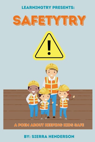 Safetytry A Poem about Keeping Kids Safe