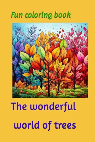 Fun Coloring Book The Wonderful World of Trees