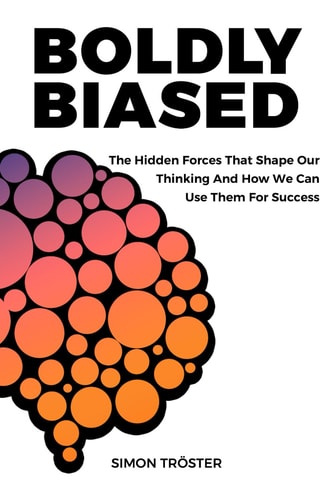 Boldly Biased How We Fool Ourselves