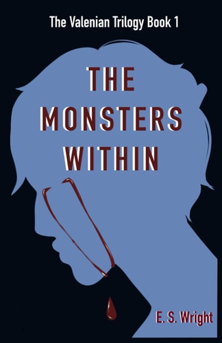 The Valenian Trilogy The Monsters Within