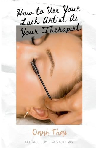 How to Use Your Lash Artist As Your Therapist Getting Cute with Naps & Therapy