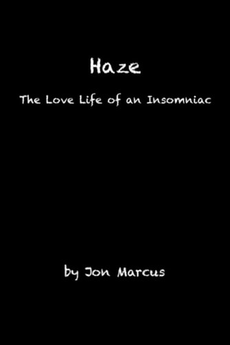 Haze The Love Life of an Insomniac