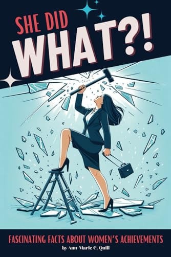 She Did What?! Fascinating Facts about Women's Achievements