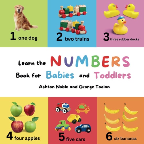 Learn the Numbers Book For Babies and Toddlers (The Early Learning Series)