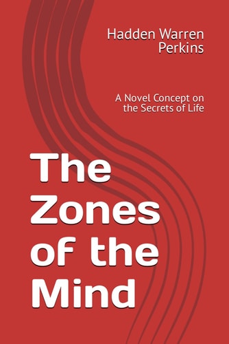The Zones of the Mind A Novel Concept on the Secrets of Life