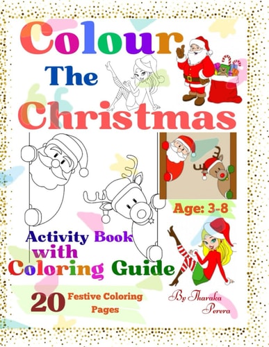Color the Christmas 20 Pages of Guided Coloring Adventure for Ages 3-8