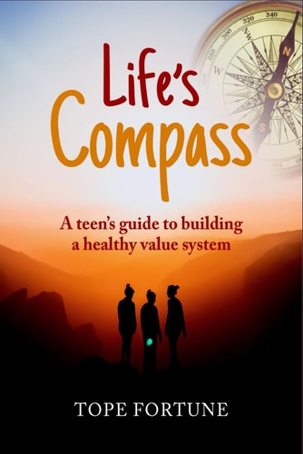 Life's Compass A Teen's Guide to Building a Healthy Value System