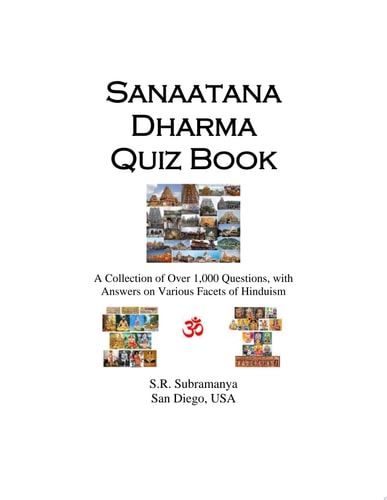 Sanaatana Dharma Quiz Book A Collection of Over 1,000 Questions, with Answers on Various Facets of Hinduism