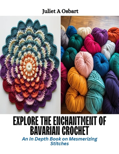 Explore the Enchantment of Bavarian Crochet An In Depth Book on Mesmerizing Stitches