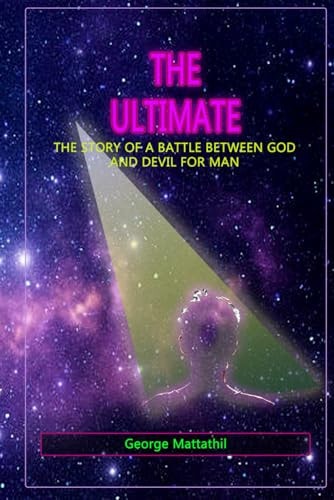 The Ultimate The Story of a War Between God and Devil for Man