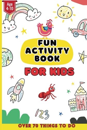 Fun Activity Book for Kids 70+ Engaging Challenges for Ages 4-10: Color-by-Number, Dot-to-Dot, Mazes, Sudoku, Word Hunts & More in a 6x9 Inch Book!