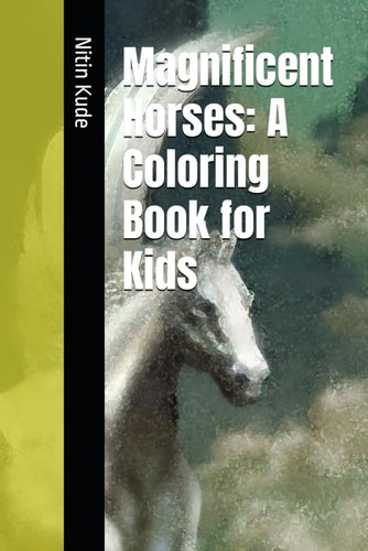 Magnificent Horses A Coloring Book for Kids