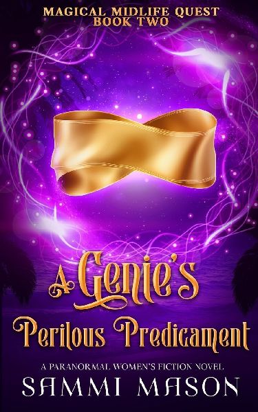 A Genie's Perilous Predicament: A Paranormal Women's Fiction Novel