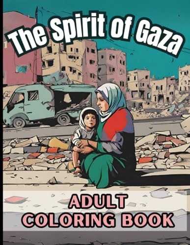 Hues of Hope Coloring the Spirit of Gaza: Coloring the Spirit of Humanity