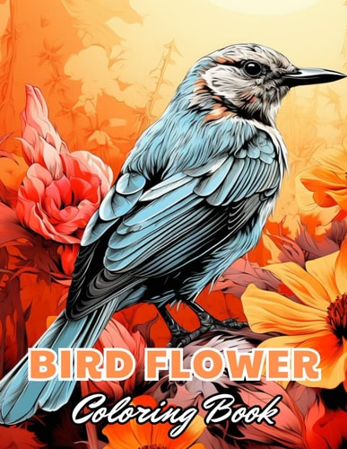 Bird and Flower Coloring Book for Adult High Quality +100 Adorable Designs