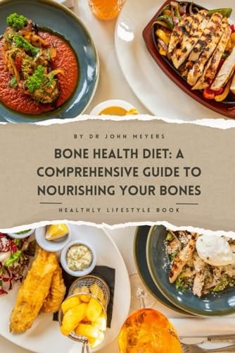 Bone Health Diet A Comprehensive Guide To Nourishing Your Bones