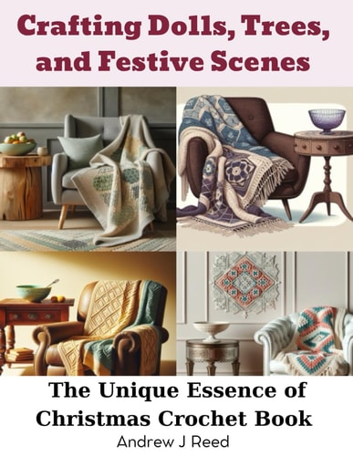 Crafting Dolls, Trees, and Festive Scenes The Unique Essence of Christmas Crochet Book