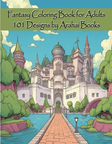 Fantasy Coloring Book for Adults 101 Designs by Arahai Books