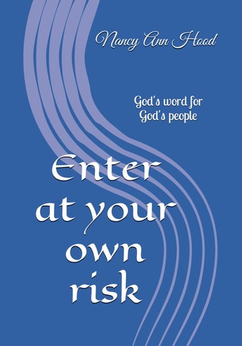 Enter at Your Own Risk God's Word for God's People