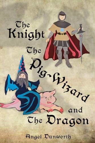 The Knight, The Pig-Wizard and The Dragon
