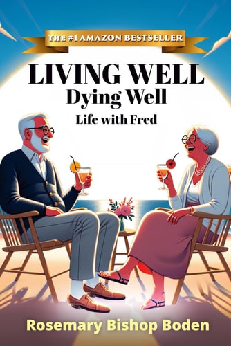 Living Well Dying Well Life with Fred