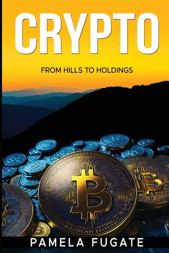 Crypto From Hills to Holdings