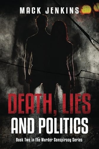 Death, Lies and Politics Book 2 in the Murder Conspiracy Series.