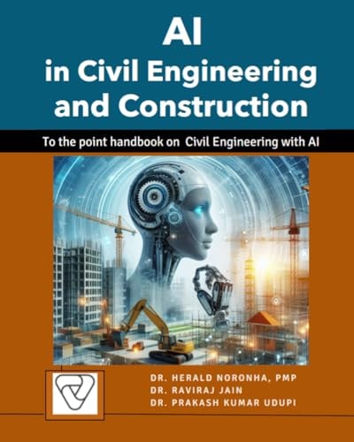 AI in Civil Engineering and Construction To the Point Handbook on Civil Engineering and Construction with AI