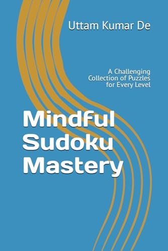Mindful Sudoku Mastery A Challenging Collection of Puzzles for Every Level