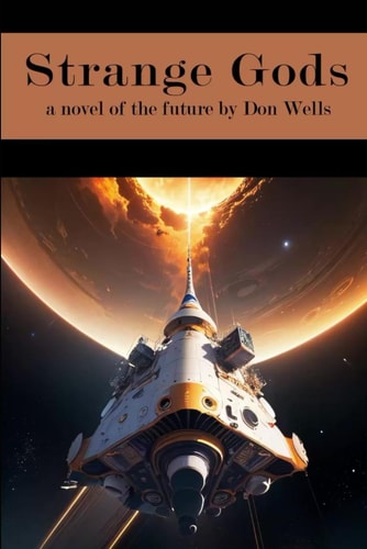 Strange Gods A Novel of the Future by Don Wells