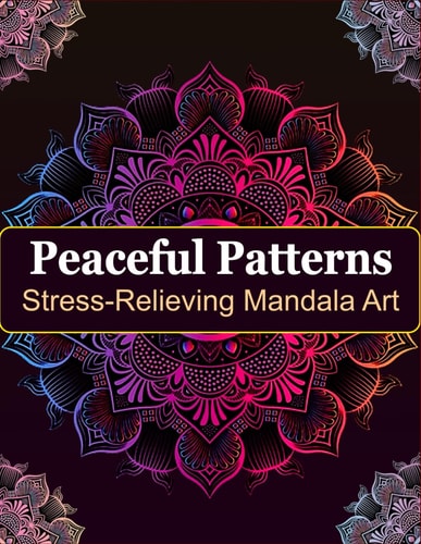 Stress-Relieving Mandala Art Peaceful Patterns