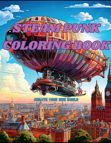 Steam Punk Coloring Book Create Your Own World