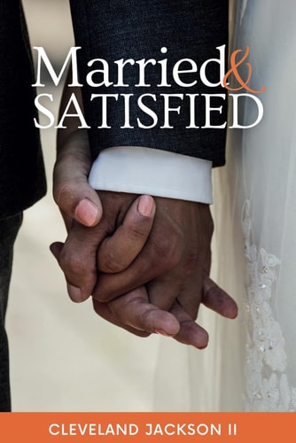Married & Satisfied Developing True Contentment in Your Union