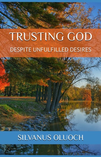 Trusting God Despite Unfulfilled Desires