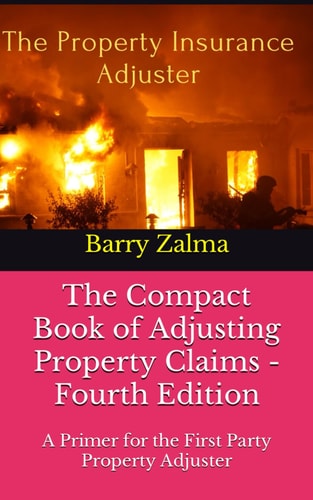 The Compact Book of Adjusting Property Claims - Fourth Edition A Primer for the First Party Property Adjuster