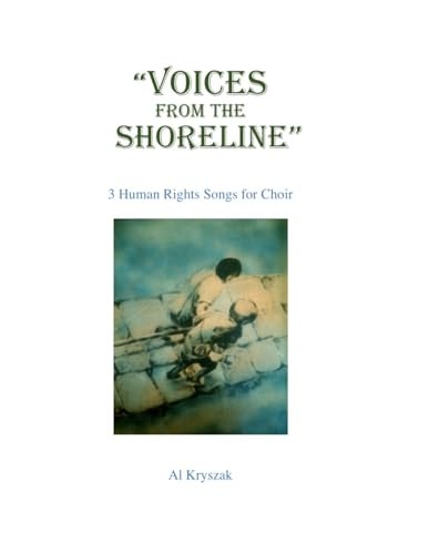 Voices From The Shoreline 3 Human Rights Songs for Choir